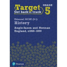 Target Grade 5 Edexcel GCSE (9-1) History Anglo-Saxon and Norman England, c.1060-1088 Intervention Workbook (History Intervention)