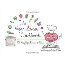 The Vegan Stoner Cookbook: 100 Easy Vegan Recipes to Munch