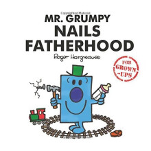 Mr. Grumpy Nails Fatherhood (Mr Men for Grown Ups)