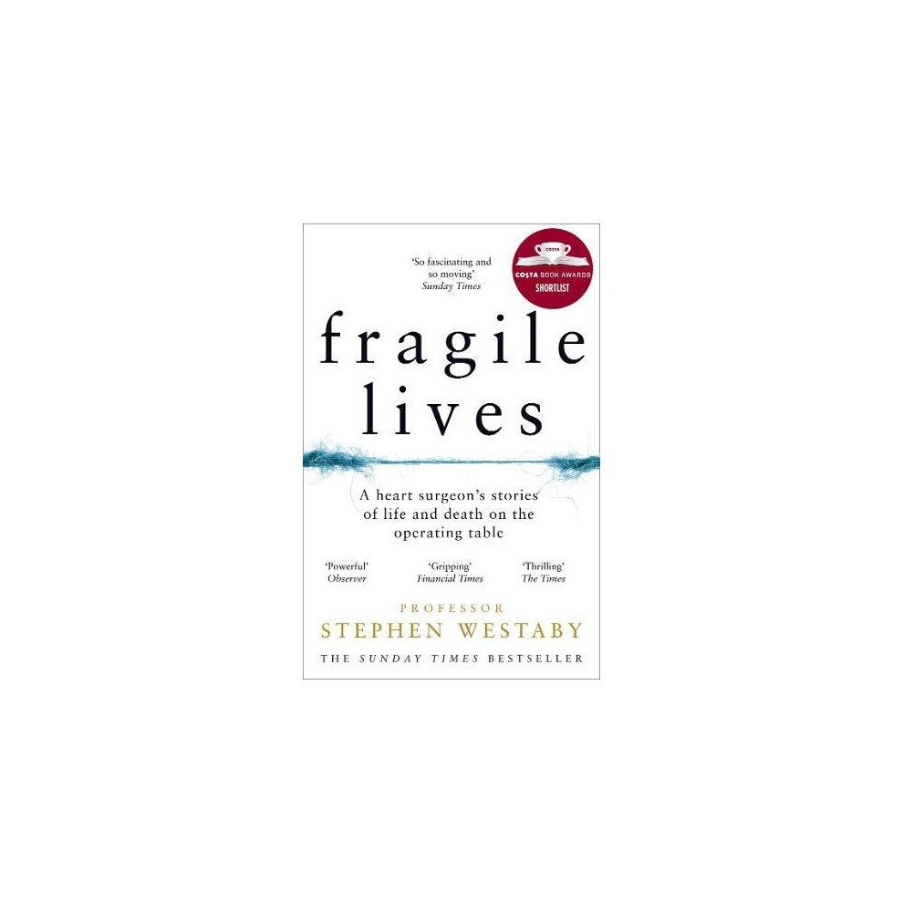 Fragile Lives: A Heart Surgeon's Stories of Life and Death on the Operating Tab - Image 9