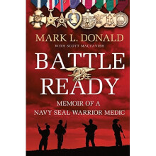 Battle Ready: Memoir of a SEAL Warrior Medic