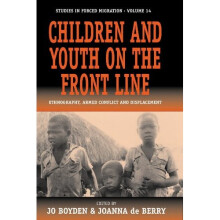 Children and Youth on the Front Line: Ethnography, Armed Conflict and Displacement (Forced Migration)