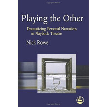 Playing the Other: Dramatizing Personal Narratives in Playback Theatre