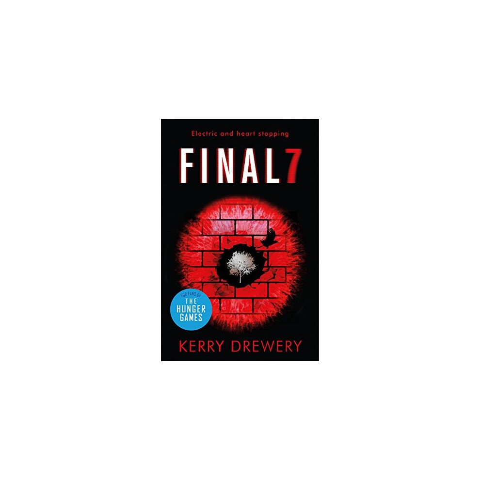 Final 7: The electric and heartstopping finale to Cell 7 and Day 7 (Cell 7 Trilogy 3)