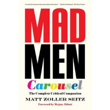 Mad Men Carousel (Paperback Edition): The Complete Critical Companion - Book