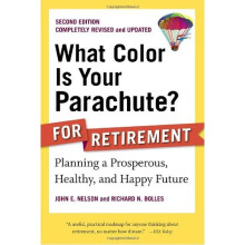 What Color Is Your Parachute? for Retirement: Planning a Prosperous, Healthy and Happy Future