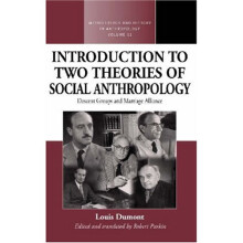 An Introduction to Two Theories of Social Anthropology: Descent Groups and Marriage Alliance (Methodology & History in Anthropology)