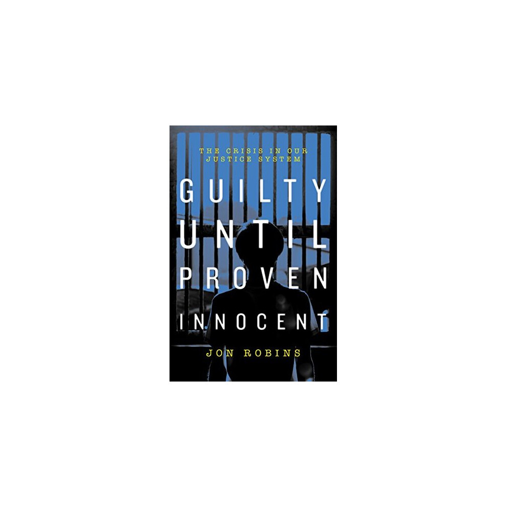 Guilty Until Proven Innocent