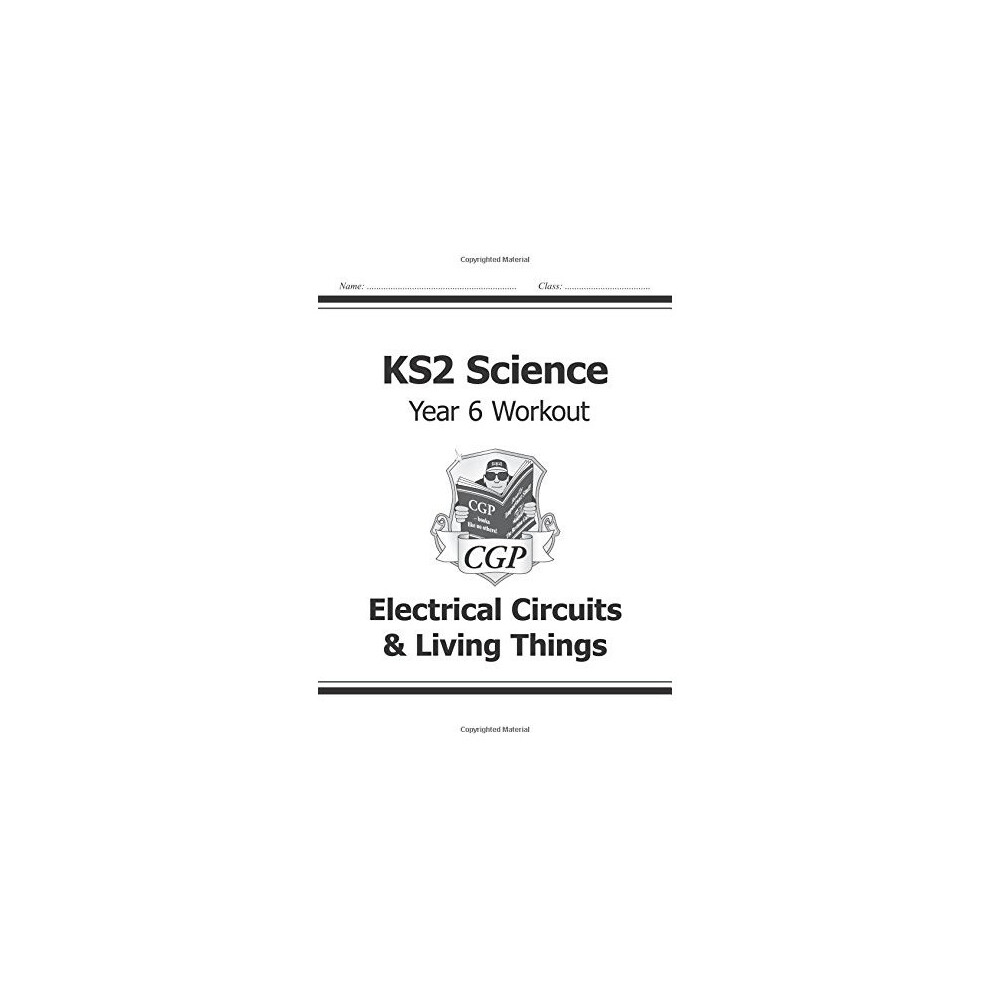 KS2 Science Year Six Workout: Electrical Circuits & Living Things (CGP KS2 Science)-image-OPC-PG6QHD-NEW