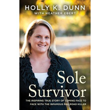 Sole Survivor: The Inspiring True Story of Coming Face to Face with the Infamous Railroad Killer