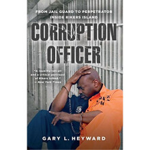 Corruption Officer: From Jail Guard to Perpetrator Inside Rikers Island