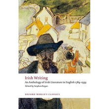 Irish Writing An Anthology of Irish Literature in English 1789-1939 (Oxford World's Classics)