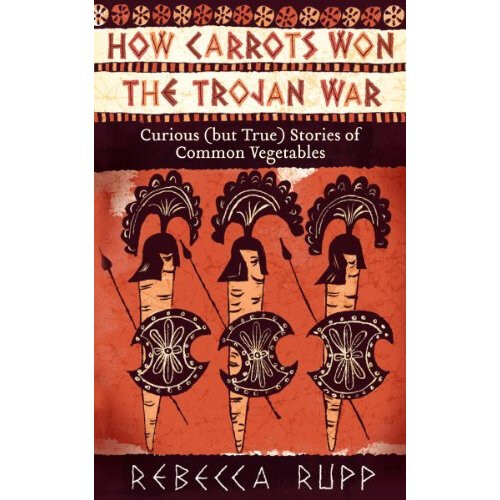 How Carrots Won The Trojan War