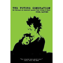 Future Generation, The The Zine-Book for Subculture Parents, Kids, Friends & Others