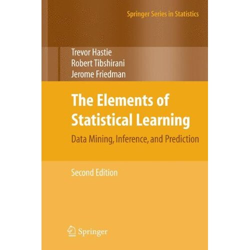 The Elements of Statistical Learning: Data Mining, Inference, and Prediction, Second Edition (Springer Series in Statistics)