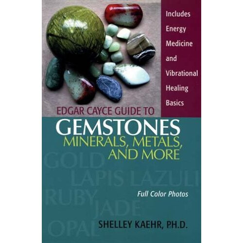 Edgar Cayce Guide To Gemstones, Minerals, Metals And More: