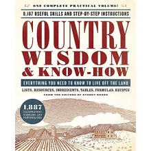 Country Wisdom & Know-How: Everything You Need to Know to Live Off the Land