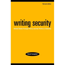 Writing security: United States foreign policy and the politics of identity