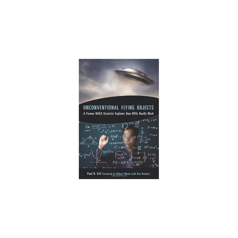 Unconventional Flying Objects: A Former NASA Scientist Explains How UFOs Really Work