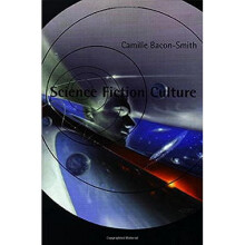 Science Fiction Culture (Feminist Cultural Studies, the Media, and Political Culture)