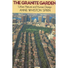 The Granite Garden: Urban Nature And Human Design