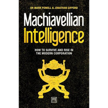 Machiavellian Intelligence: How to Survive and Rise in the Modern Corporation