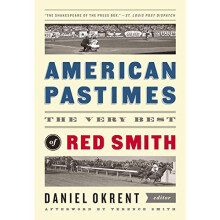 American Pastimes: The Very Best of Red Smith: A Library of America Special Publication