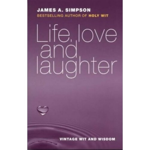 Life, Love and Laughter: Vintage Wit and Wisdom