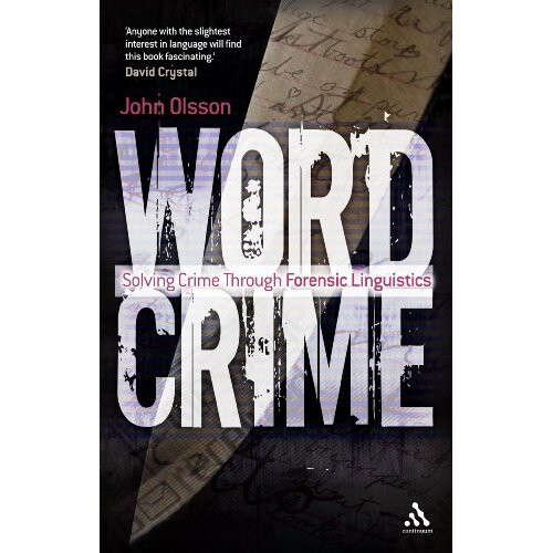 Wordcrime: Solving Crime Through Forensic Linguistics