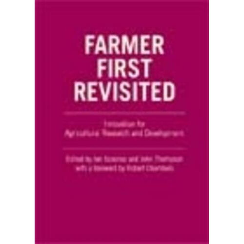 Farmer First Revisited: Innovation for agricultural research and development