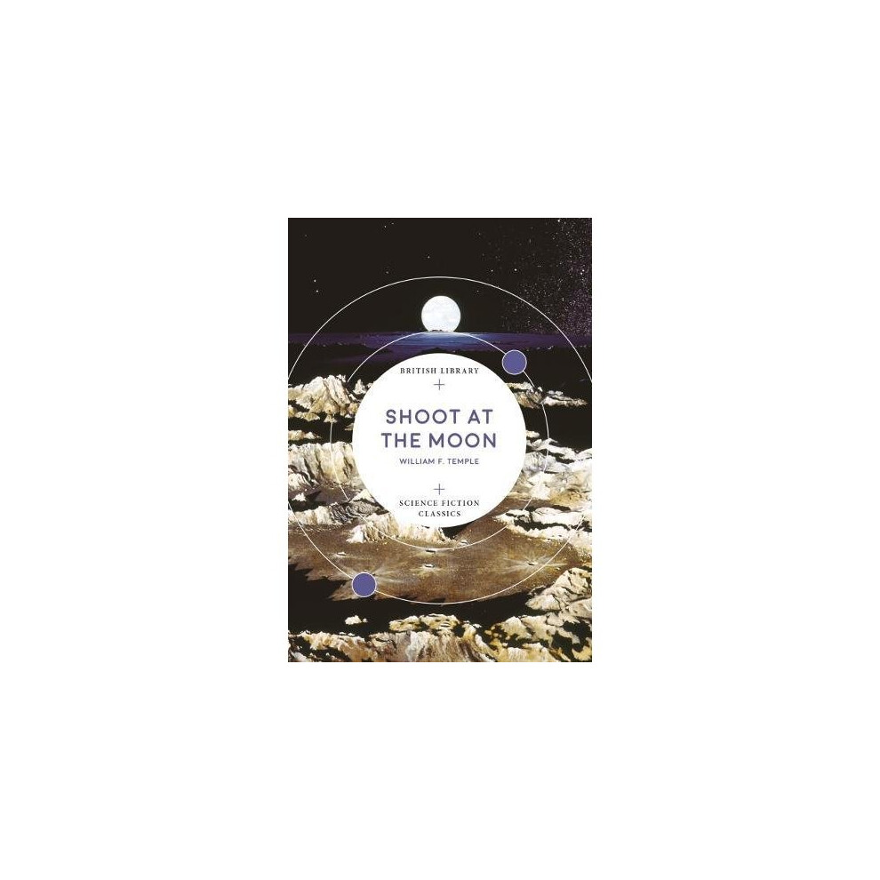 Shoot at the Moon (British Library Science Fiction Classics)