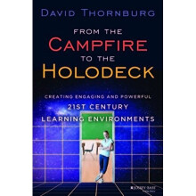 From the Campfire to the Holodeck: Creating Engaging and Powerful 21st Century Learning Environments