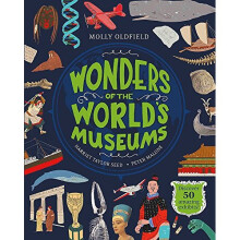 Wonders of the World's Museums: Discover 50 amazing exhibits!