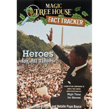 Heroes for All Times: A Nonfiction Companion to Magic Tree House #51: High Time for Heroes (Magic Tree House Fact Tracker)
