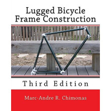 Lugged Bicycle Frame Construction: Third Edition