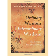 Ordinary Women, Extraordinary Wisdom: The Feminine Face of Awakening