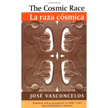 The Cosmic Race/La raza cosmica: A Bilingual Edition (Race in the Americas)