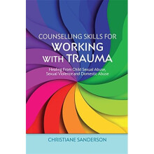 Counselling Skills for Working with Trauma (Essential Skills for Counselling)