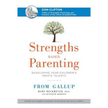 Strengths Based Parenting: Developing Your Children's Innate Talents