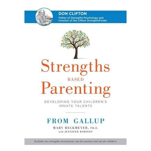 Strengths Based Parenting: Developing Your Children's Innate Talents