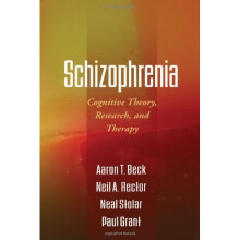 Schizophrenia: Cognitive Theory, Research, and Therapy
