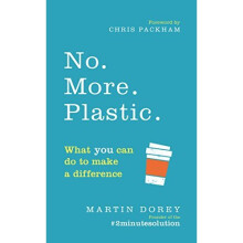 No. More. Plastic.: What you can do to make a difference – the #2minutesolution