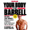 Your Body is Your Barbell 1