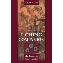 The I Ching Companion: An Answer for Every Question