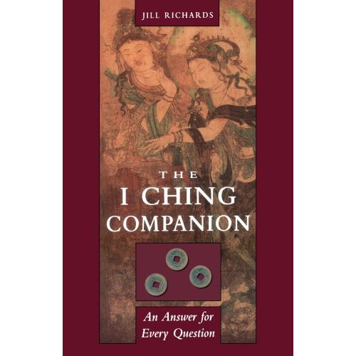 The I Ching Companion: An Answer for Every Question