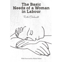 The Basic Needs of a Woman in Labour
