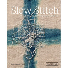 Slow Stitch: Mindful and Contemplative Textile Art - Book
