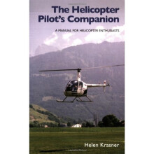 The Helicopter Pilot's Companion: A Manual for Helicopter Enthusiasts