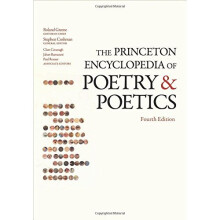The Princeton Encyclopedia of Poetry and Poetics: Fourth Edition