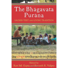 The Bhagavata Purana: Sacred Text and Living Tradition
